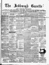 Jedburgh Gazette Saturday 19 April 1873 Page 1