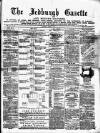 Jedburgh Gazette Saturday 26 April 1873 Page 1