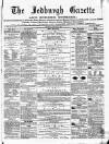 Jedburgh Gazette Saturday 03 January 1874 Page 1
