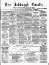 Jedburgh Gazette Saturday 21 February 1874 Page 1