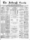 Jedburgh Gazette Saturday 31 October 1874 Page 1