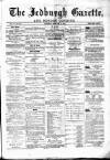 Jedburgh Gazette Saturday 19 February 1876 Page 1