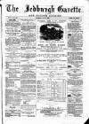 Jedburgh Gazette Saturday 17 June 1876 Page 1
