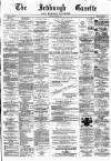 Jedburgh Gazette Saturday 14 April 1877 Page 1