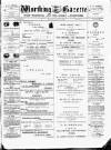 Worthing Gazette Wednesday 22 May 1889 Page 1
