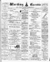 Worthing Gazette Wednesday 04 April 1894 Page 1