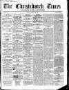 Christchurch Times Saturday 16 February 1861 Page 1