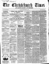 Christchurch Times Saturday 22 November 1862 Page 1