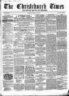 Christchurch Times Saturday 13 February 1864 Page 1