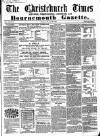 Christchurch Times Saturday 26 March 1864 Page 1