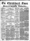 Christchurch Times Saturday 21 May 1864 Page 1