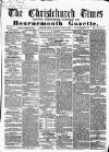 Christchurch Times Saturday 23 July 1864 Page 1