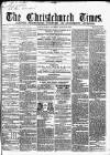 Christchurch Times Saturday 25 March 1865 Page 1