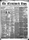 Christchurch Times Saturday 12 August 1865 Page 1