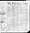 Christchurch Times Saturday 20 August 1870 Page 1