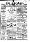 County Advertiser & Herald for Staffordshire and Worcestershire Saturday 06 May 1865 Page 1