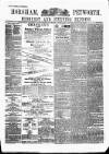 Horsham, Petworth, Midhurst and Steyning Express Tuesday 13 December 1870 Page 1
