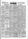 Horsham, Petworth, Midhurst and Steyning Express Tuesday 09 May 1899 Page 1