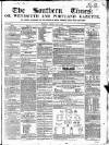 Southern Times and Dorset County Herald Saturday 08 May 1852 Page 1
