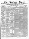 Southern Times and Dorset County Herald Saturday 12 November 1853 Page 1