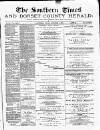 Southern Times and Dorset County Herald Friday 04 December 1885 Page 1