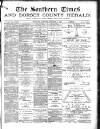 Southern Times and Dorset County Herald Saturday 07 September 1889 Page 1
