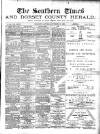 Southern Times and Dorset County Herald Saturday 16 November 1889 Page 1