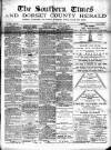 Southern Times and Dorset County Herald Saturday 02 July 1892 Page 1