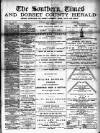 Southern Times and Dorset County Herald Saturday 17 December 1892 Page 1