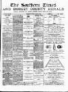 Southern Times and Dorset County Herald Saturday 19 August 1893 Page 1