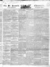 Saint James's Chronicle Saturday 15 April 1843 Page 1