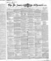 Saint James's Chronicle Thursday 23 December 1858 Page 1