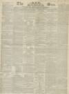 Sun (London) Wednesday 03 January 1838 Page 1