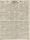 Sun (London) Wednesday 27 June 1838 Page 1