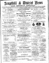 Ampthill & District News Saturday 07 August 1897 Page 1