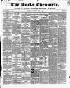 Bucks Chronicle and Bucks Gazette Saturday 29 April 1848 Page 1