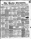 Bucks Chronicle and Bucks Gazette Saturday 03 March 1849 Page 1