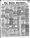 Bucks Chronicle and Bucks Gazette Saturday 28 April 1849 Page 1
