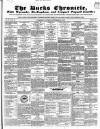 Bucks Chronicle and Bucks Gazette Saturday 22 September 1849 Page 1