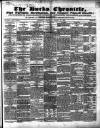 Bucks Chronicle and Bucks Gazette Saturday 10 August 1850 Page 1