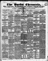 Bucks Chronicle and Bucks Gazette Saturday 14 September 1850 Page 1