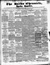 Bucks Chronicle and Bucks Gazette Saturday 29 November 1851 Page 1