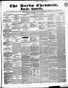 Bucks Chronicle and Bucks Gazette Saturday 24 July 1852 Page 1