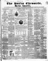 Bucks Chronicle and Bucks Gazette Saturday 16 April 1853 Page 1