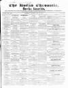 Bucks Chronicle and Bucks Gazette Saturday 29 July 1854 Page 1