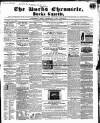Bucks Chronicle and Bucks Gazette Saturday 12 January 1856 Page 1