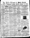 Bucks Chronicle and Bucks Gazette Saturday 28 February 1863 Page 1