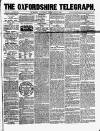 Oxfordshire Telegraph Saturday 25 February 1860 Page 1