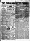 Oxfordshire Telegraph Saturday 28 April 1860 Page 1