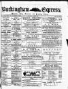 Buckingham Express Saturday 02 April 1870 Page 1